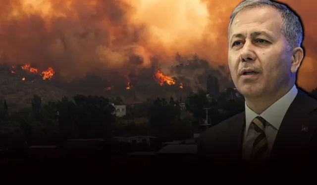 Bakan Ali Yerlikaya yangının sebeplerini açıkladı!